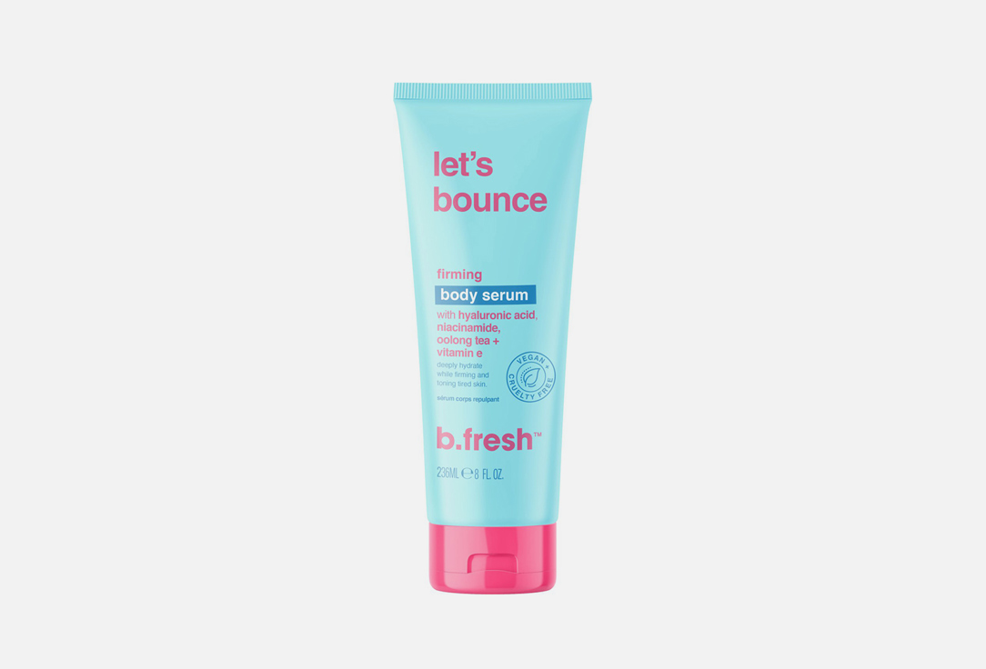 B.fresh Firming Body Serum Let's bounce